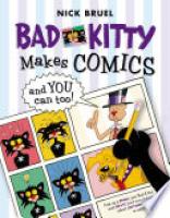 Cover image for Bad Kitty Makes Comics . . . and You Can Too!