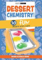 Cover image for Dessert Chemistry: 10 Fun Projects Using Sweets