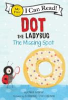 Cover image for Dot the Ladybug: The Missing Dot