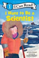 Cover image for I Want to Be a Scientist