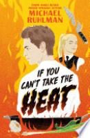 Cover image for If You Can't Take the Heat