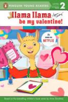 Cover image for Llama Llama Be My Valentine!