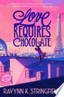 Cover image for Love Requires Chocolate