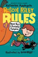 Cover image for Roscoe Riley Rules #7: Never Race a Runaway Pumpkin