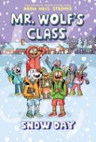 Cover image for Snow Day: A Graphic Novel (Mr. Wolf's Class #5)