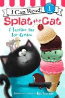 Cover image for Splat the Cat: I Scream for Ice Cream