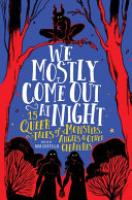 Cover image for We Mostly Come Out at Night